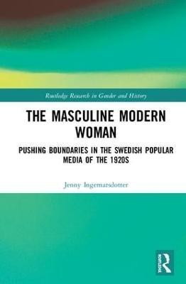 The Masculine Modern Woman(English, Hardcover, Ingemarsdotter Jenny)
