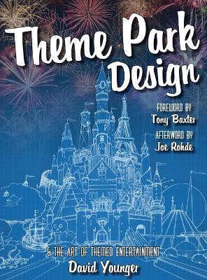 Theme Park Design & the Art of Themed Entertainment(English, Hardcover, Younger David)