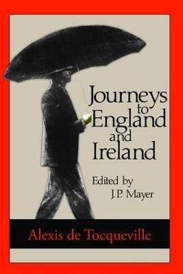 Journeys to England and Ireland(English, Paperback, de Tocqueville Alexis)