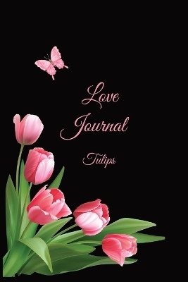 Love Journal - Tulips(English, Paperback, Sparks Angela A)
