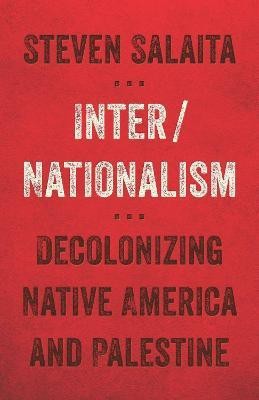 Inter/Nationalism(English, Hardcover, Salaita Steven)