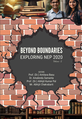 BEYOND BOUNDARIES: EXPLORING NEP 2020 (Volume-2)(Hardcover, Prof. (Dr.) Amitava Basu, Dr. Amalendu Samanta)