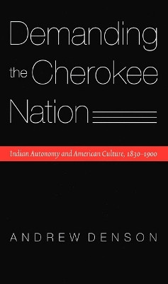 Demanding the Cherokee Nation(English, Hardcover, Denson Andrew)