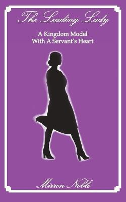 The Leading Lady-A Kingdom Model with a Servant's Heart(English, Paperback, Lackey Mirron)