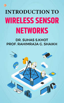 Introduction to Wireless Sensor Networks(English, Paperback, S Khot Dr Suhas)