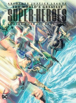 Absolute Justice League: The World's Greatest Super-Heroes by Alex Ross & Paul Dini (New Edition)(English, Hardcover, Dini Paul)