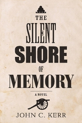 The Silent Shore of Memory(English, Paperback, Kerr John C.)