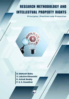 RESEARCH METHODOLOGYAND INTELLECTUAL PROPERTY RIGHTS: Principles, Practices and Protection(Paperback, B Mahesh Babu, V. Lakshmi Bharathi, K. Ashok Reddy, P. S. S. Sreedhar)