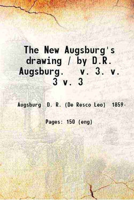 The New Augsburg's drawing Volume 3 1912 [Hardcover](Hardcover, D. R. Augsburg)