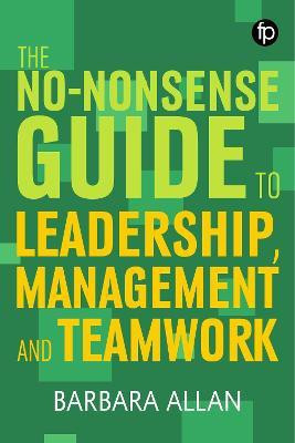 The No-Nonsense Guide to Leadership, Management and Teamwork(English, Paperback, Allan Barbara)