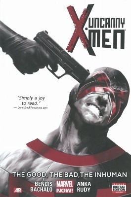 Uncanny X-men Volume 3: The Good, The Bad, The Inhuman (marvel Now)(English, Hardcover, Bendis Brian Michael)