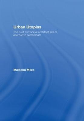 Urban Utopias(English, Hardcover, Miles Malcolm)