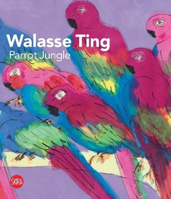 Walasse Ting: Parrot Jungle(English, Hardcover, unknown)