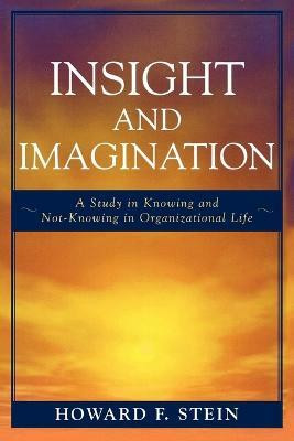 Insight and Imagination(English, Paperback, Stein Howard F.)