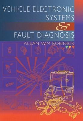 Vehicle Electronic Systems and Fault Diagnosis(English, Paperback, Bonnick Allan)