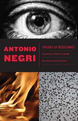 Trilogy of Resistance(English, Paperback, Negri Antonio)