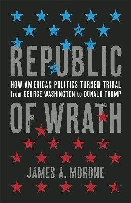 Republic of Wrath(English, Hardcover, Morone James A.)