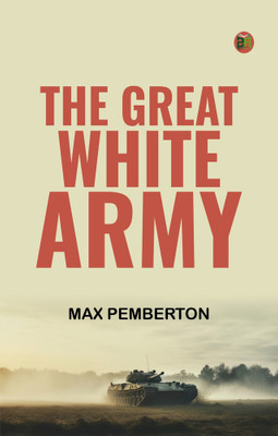 The Great White Army(Paperback, Max Pemberton)