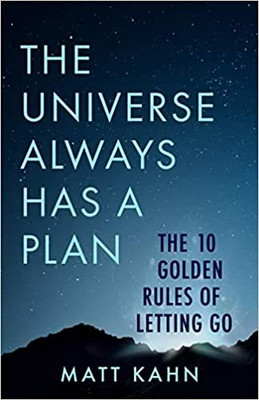 The Universe Always Has a Plan(Paperback, Matt Kahn)