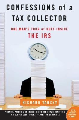 Confessions Of A Tax Collector  - One Man's Tour of Duty Inside the IRS(English, Paperback, Yancey Richard)