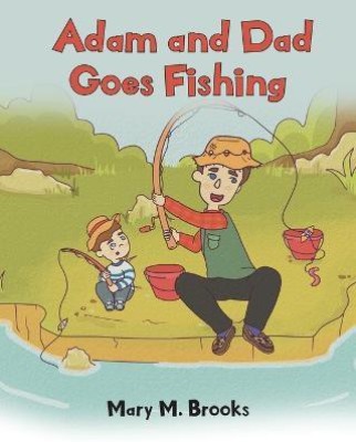 Adam and Dad Goes Fishing(English, Paperback, Brooks Mary M)