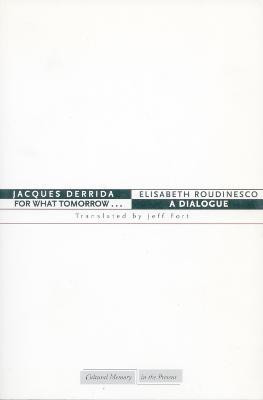 For What Tomorrow . . .(English, Paperback, Derrida Jacques)