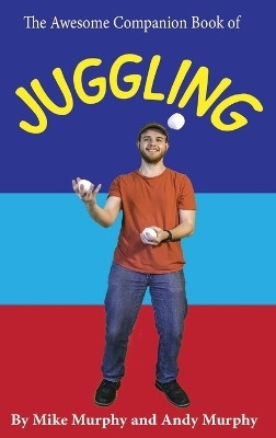 The Awesome Companion Book of Juggling(English, Hardcover, Murphy Andy)