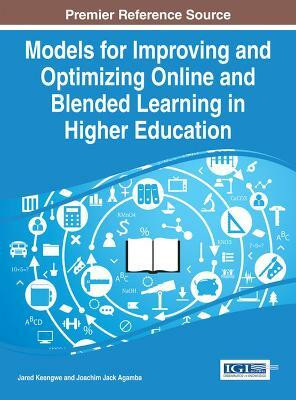 Models for Improving and Optimizing Online and Blended Learning in Higher Education(English, Hardcover, Keengwe Jared)