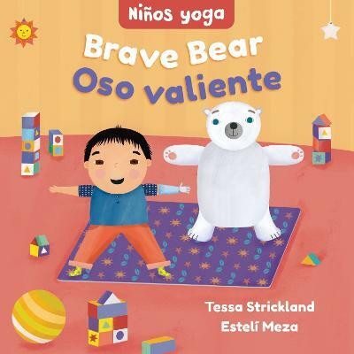 Yoga Tots: Brave Bear / Ninos yoga: Oso valiente(Spanish, Board book, Strickland Tessa)