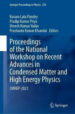 Proceedings of the National Workshop on Recent Advances in Condensed Matter and High Energy Physics(English, Hardcover, unknown)