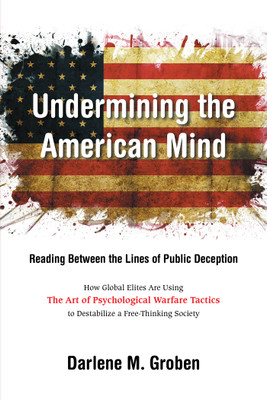 Undermining the American Mind(English, Paperback, Groben Darlene M)
