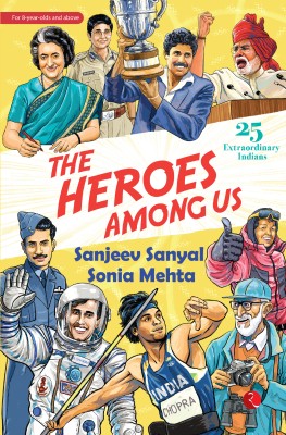 The Heroes Among Us(English, Paperback, Sonia Mehta Sanjeev Sanyal)