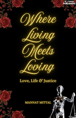Where living meets loving : Love , Life & Justice(Paperback, Mannat Mittal)