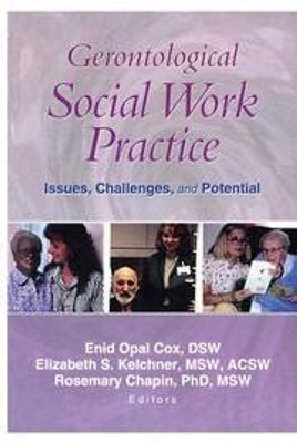 Gerontological social work practice: Issues, challenges, and potential(Paperback, Cox, E.O., Others)