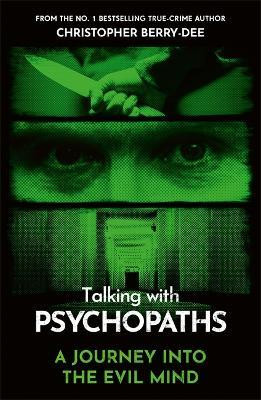 Talking With Psychopaths - A journey into the evil mind(English, Paperback, Berry-Dee Christopher)