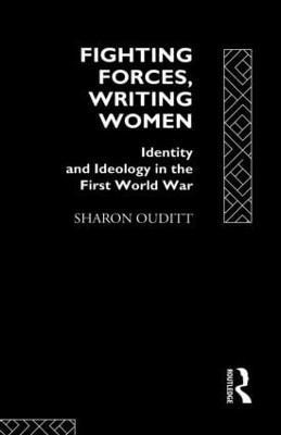 Fighting Forces, Writing Women(English, Paperback, Ouditt Sharon)