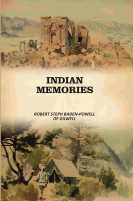 Indian Memories(Paperback, Robert Steph Baden-Powell of Gilwell)