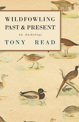 Wildfowling Past & Present - An Anthology(English, Paperback, unknown)