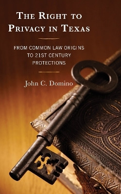 The Right to Privacy in Texas(English, Hardcover, Domino John C.)
