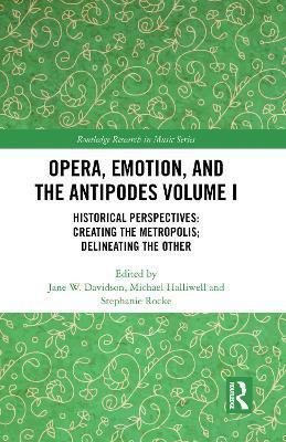 Opera, Emotion, and the Antipodes Volume I(English, Paperback, unknown)
