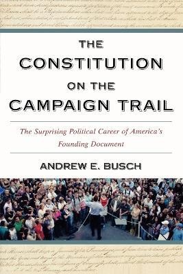 The Constitution on the Campaign Trail(English, Paperback, Busch Andrew E.)