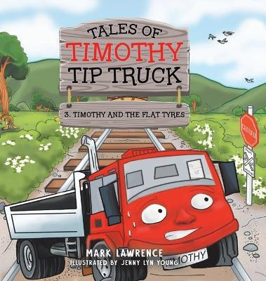 Timothy and the Flat Tyres(English, Hardcover, Lawrence Mark)