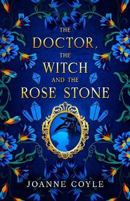 The Doctor, the Witch and the Rose Stone(English, Paperback, Coyle Joanne)