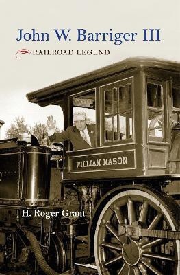 John W. Barriger III(English, Hardcover, Grant H. Roger)