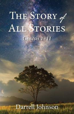 The Story of All Stories(English, Paperback, Johnson Darrell W)
