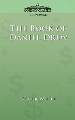 The Book of Daniel Drew(English, Paperback, White Bouck)