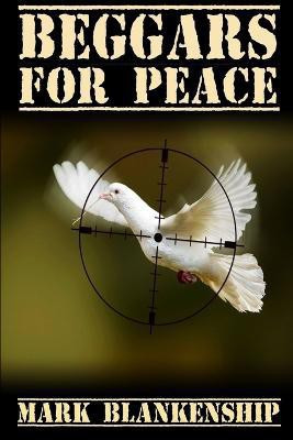 Beggars for Peace(English, Paperback, Blankenship Mark)