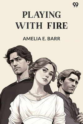 Playing With Fire (Edition1)(English, Paperback, Barr Amelia E)