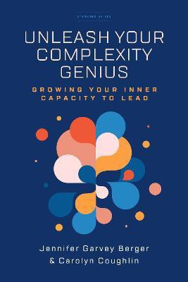 Unleash Your Complexity Genius(English, Electronic book text, Garvey Berger Jennifer)
