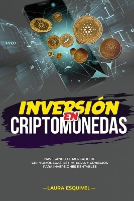 Inversion en Criptomonedas(Spanish, Paperback, Esquivel Laura)